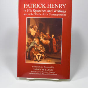 Patrick Henry in His Speeches and Writings and in the Words of His Contemporaries